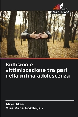 Bullismo e vittimizzazione tra pari nella prima adolescenza
