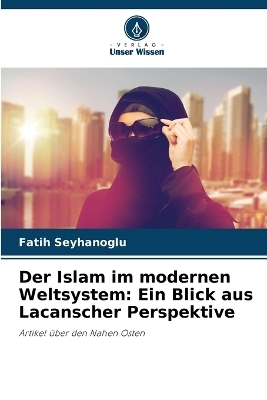 Der Islam im modernen Weltsystem