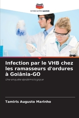 Infection par le VHB chez les ramasseurs d'ordures &agrave; Goi&acirc;nia-GO - Tam&iacute;ris Augusto Marinho