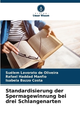 Standardisierung der Spermagewinnung bei drei Schlangenarten - Su&eacute;lem Lavorato de Oliveira, Rafael Haddad Manfio, Isabela Bazzo Costa