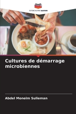 Cultures de d&eacute;marrage microbiennes - Abdel Moneim Sulieman