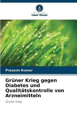 Grüner Krieg gegen Diabetes und Qualitätskontrolle von Arzneimitteln