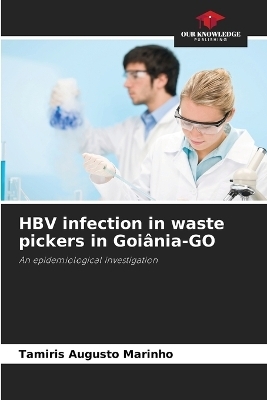 HBV infection in waste pickers in Goi&acirc;nia-GO - Tam&iacute;ris Augusto Marinho