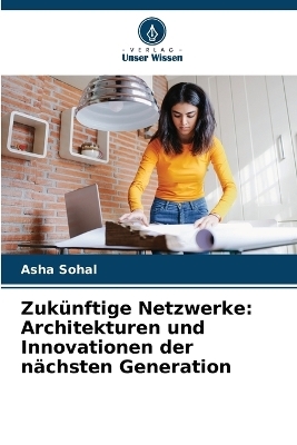 Zuk&uuml;nftige Netzwerke - Asha Sohal