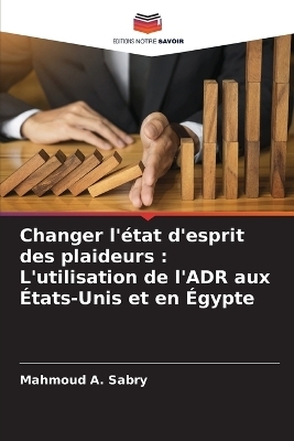 Changer l'&eacute;tat d'esprit des plaideurs - Mahmoud A Sabry
