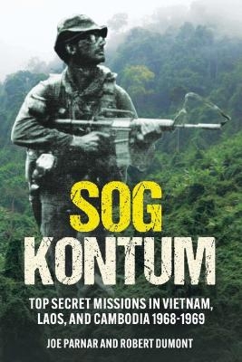 SOG Kontum - Joe Parnar, Robert Dumont