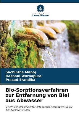 Bio-Sorptionsverfahren zur Entfernung von Blei aus Abwasser - Sachintha Manoj, Hashani Warnapura, Prasad Erandika