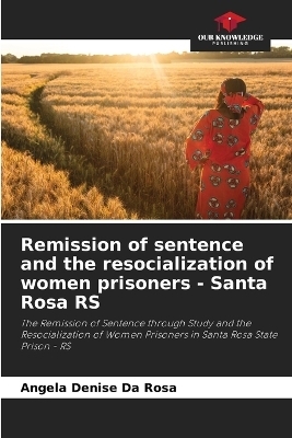 Remission of sentence and the resocialization of women prisoners - Santa Rosa RS