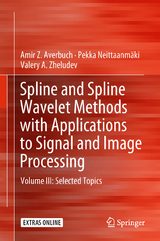 Spline and Spline Wavelet Methods with Applications to Signal and Image Processing - Amir Z. Averbuch, Pekka Neittaanm&auml;ki, Valery A. Zheludev