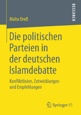 Die politischen Parteien in der deutschen Islamdebatte - Malte Dre&szlig;