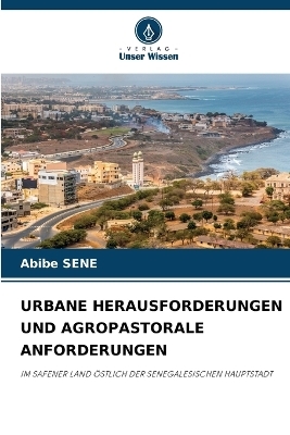 Urbane Herausforderungen Und Agropastorale Anforderungen - Abibe SENE