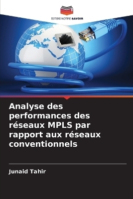 Analyse des performances des r&eacute;seaux MPLS par rapport aux r&eacute;seaux conventionnels - Junaid Tahir