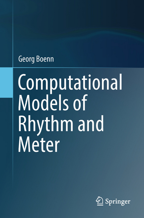 Computational Models of Rhythm and Meter - Georg Boenn