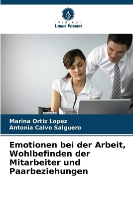 Emotionen bei der Arbeit, Wohlbefinden der Mitarbeiter und Paarbeziehungen