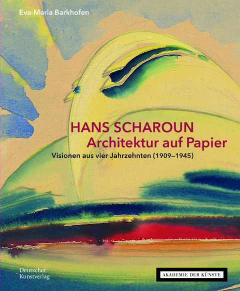 Hans Scharoun. Architektur auf Papier - 