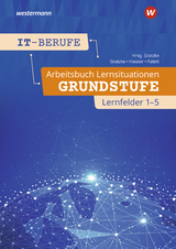 IT-Berufe - Arbeitsbuch Lernsituationen - Gratzke, Jürgen; Patett, Ingo; Hauser, Bernhard