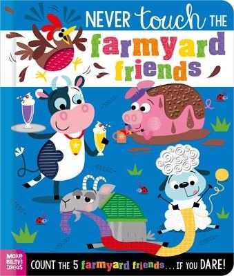 Never Touch the Farmyard Friends - Alice Fewery