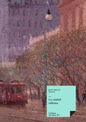 La Ciudad Indiana - Yes Jos&eacute; Agust&iacute;n