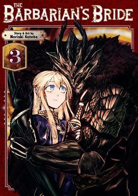 The Barbarian's Bride Vol. 3 - Noriaki Kotoba