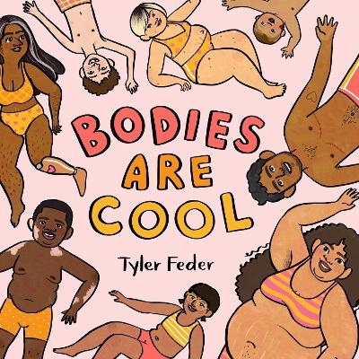 Bodies Are Cool - Tyler Feder