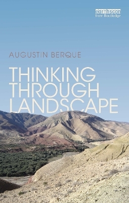 Thinking through Landscape - Augustin Berque