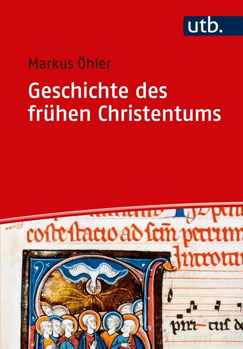 Geschichte des fr&uuml;hen Christentums - Markus &Ouml;hler