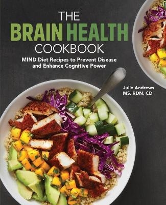The Brain Health Cookbook - Julie Andrews MS CD  RDN