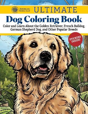 AKC Ultimate Dog Coloring Book