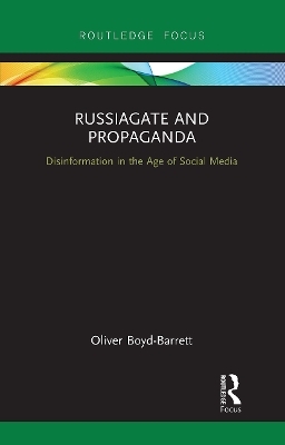 RussiaGate and Propaganda - Oliver Boyd-Barrett