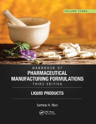Handbook of Pharmaceutical Manufacturing Formulations, Third Edition - Sarfaraz K. Niazi