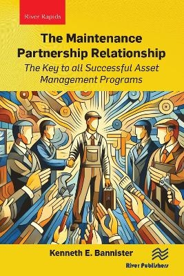 The Maintenance Partnership Relationship - Kenneth E. Bannister