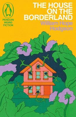 The House on the Borderland - William Hope Hodgson