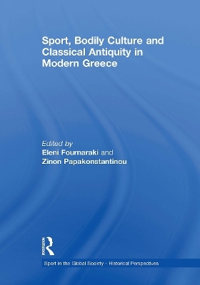 Sport, Bodily Culture and Classical Antiquity in Modern Greece