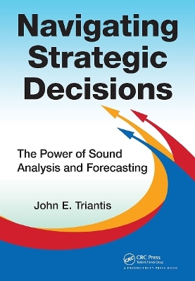 Navigating Strategic Decisions - John E. Triantis