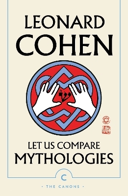 Let Us Compare Mythologies - Leonard Cohen