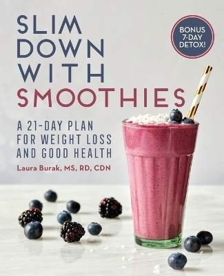 Slim Down with Smoothies - Laura Burak RD CDN  MS