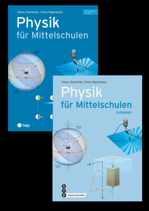 Paket: Physik f&uuml;r Mittelschulen und Aufgabenband (Print inkl. digitaler Ausgabe) - Hans Kammer, Irma Mgeladze
