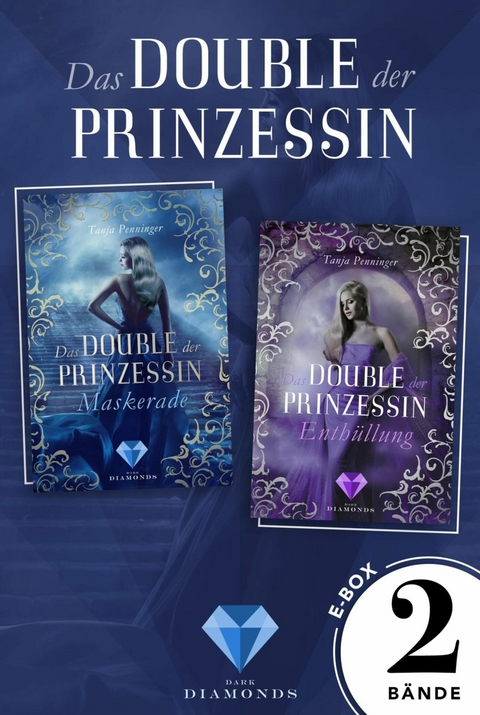 Das Double der Prinzessin: 2 Bände in einem Bundle! - Tanja Penninger