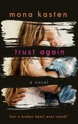 Trust Again - Dawn and Spencer's Story | From the bestselling author of the Maxton Hall series -  Mona Kasten