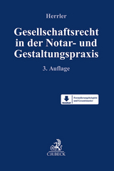 Gesellschaftsrecht in der Notar- und Gestaltungspraxis - 