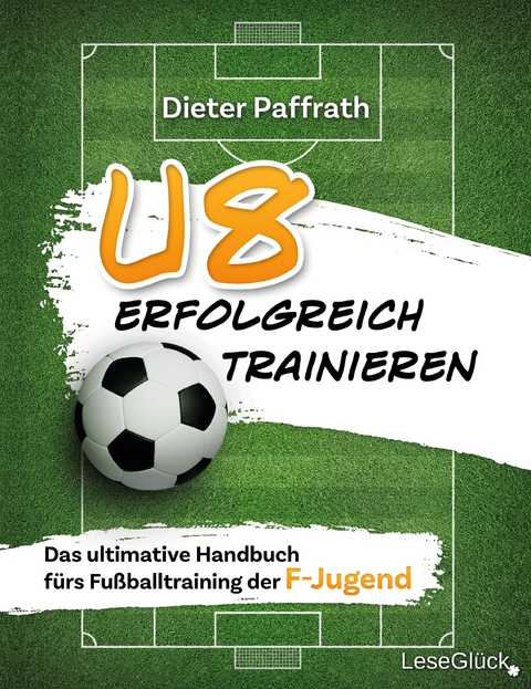 U8 ERFOLGREICH TRAINIEREN - Dieter Paffrath