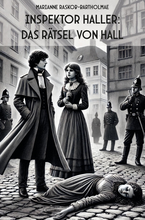 Inspektor Haller: Das R&auml;tsel von Hall - Marianne Raskob-Bartholmae