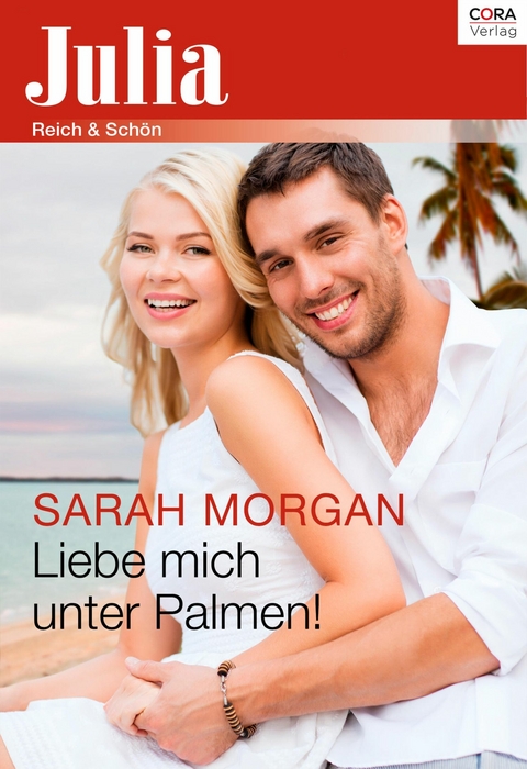 Liebe mich unter Palmen! - Sarah Morgan