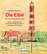 Die Elbe & ihre Leuchtt&uuml;rme - G&uuml;nter Borchers