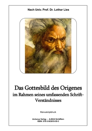 Das Gottesbild des Origenes im Rahmen seines umfassenden Schrift-Verständnisses