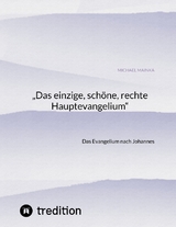 &bdquo;Das einzige, sch&ouml;ne, rechte Hauptevangelium&ldquo; - Michael Mainka