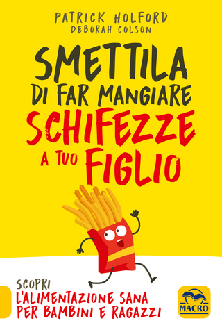 Smettila di Far Mangiare Schifezze a Tuo Figlio