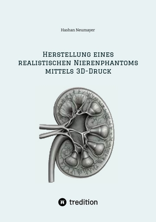 Herstellung eines realistischen Nierenphantoms mittels 3D-Druck
