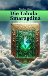 Die Tabula Smaragdina - Manfred Ehmer