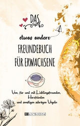 DAS etwas andere FREUNDEBUCH FÜR ERWACHSENE - Grabowski, Ulrike; Schreiner, Jennifer
